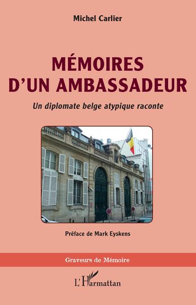 Mémoires d'un ambassadeur, Un diplomate belge atypique raconte (9782140343414-front-cover)