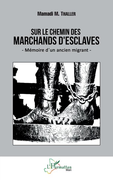 Sur le chemin des marchands d'esclaves, Mémoire d'un ancien migrant (9782140336874-front-cover)