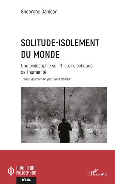 Solitude-isolement du monde, Une philosophie sur l'histoire échouée de l'humanité (9782140344275-front-cover)