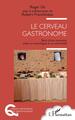 Le cerveau gastronome, Récit d'une rencontre entre un neurologue et un chef étoilé (9782140306273-front-cover)