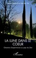 La lune dans le coeur, Chemins d'expériences au pays du Zen (9782140336614-front-cover)