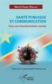 Santé publique et communication, Pour une transformation sociale (9782140328640-front-cover)