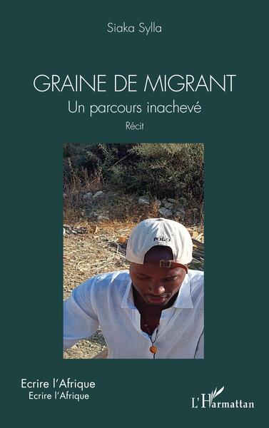 Graine de migrant, Un parcours inachevé. Récit (9782140316388-front-cover)