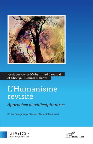 L'Humanisme revisité, Approches pluridisciplinaires. En hommage au professeur Saltani Bernoussi (9782140311017-front-cover)