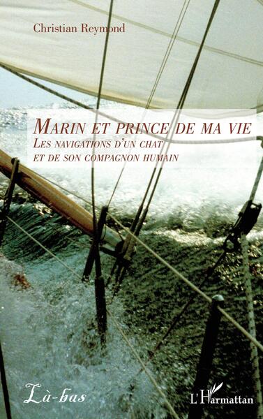 Marin et prince de ma vie, Les navigations d'un chat et de son compagnon humain (9782140300578-front-cover)