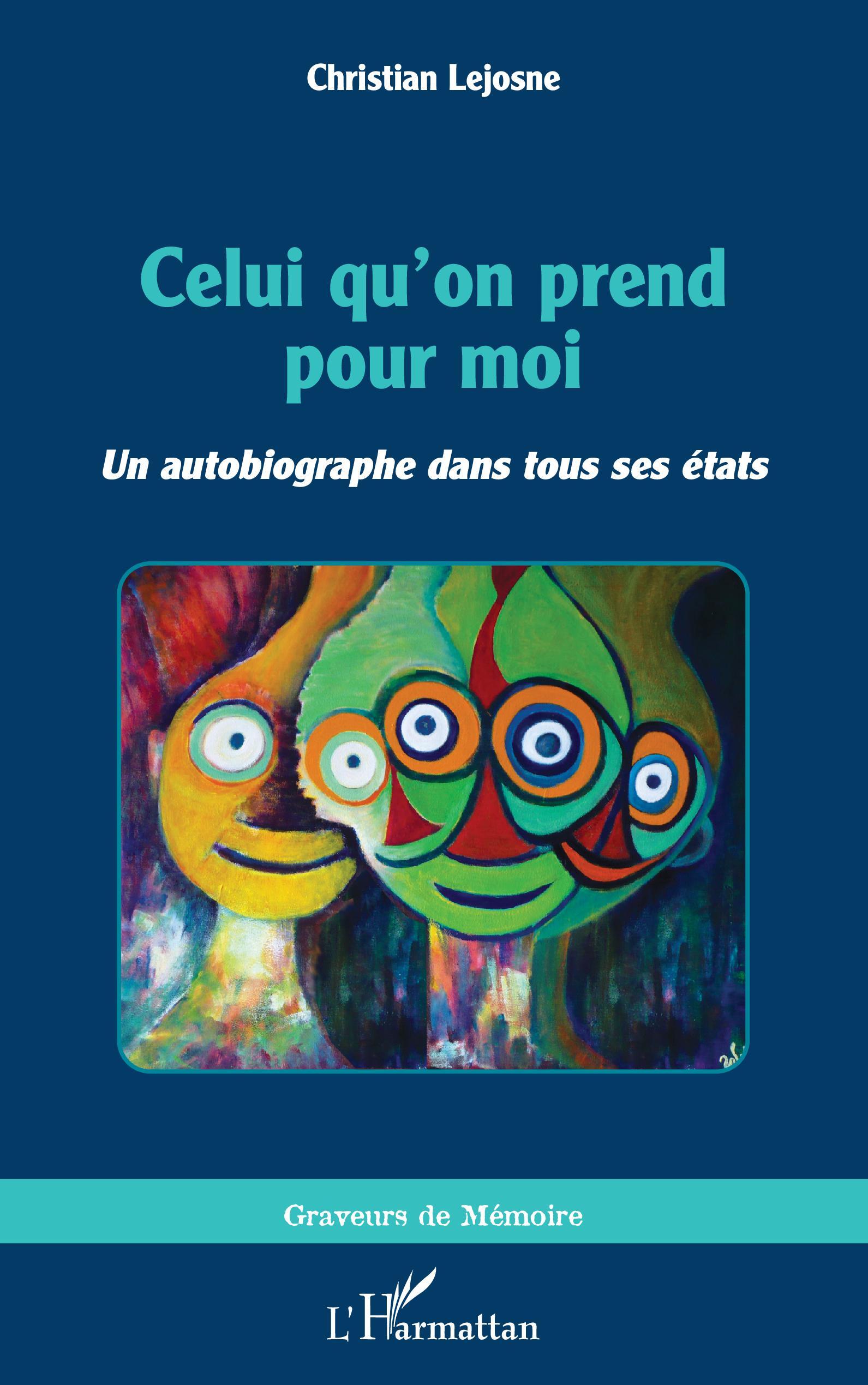 Celui qu'on prend pour moi, Un autobiographe dans tous ses états (9782140322105-front-cover)