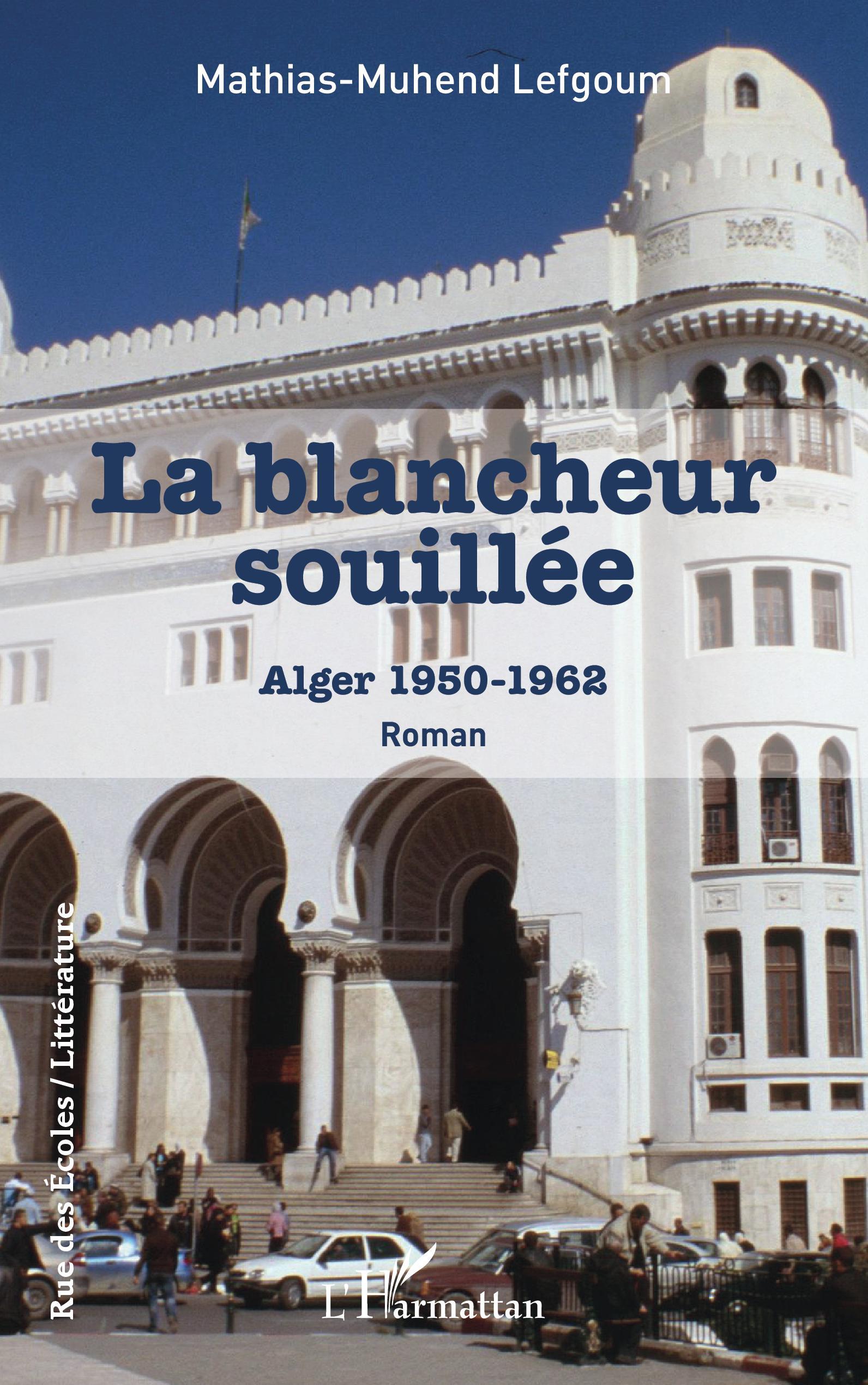 La blancheur souillée, Alger 1950 - 1962 (9782140304538-front-cover)