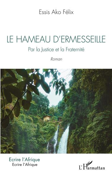 Le hameau d'Ermesseille, Par la Justice et la Fraternité. Roman (9782140342752-front-cover)