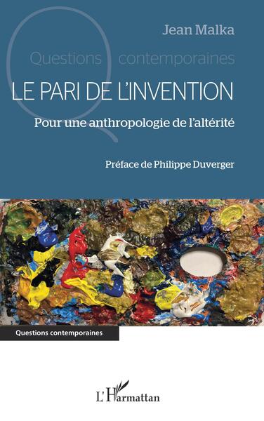 Le pari de l'invention, Pour une anthropologie de l'altérité (9782140327636-front-cover)