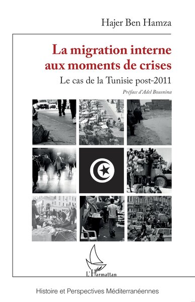 La migration interne aux moments de crises, Le cas de la Tunisie post-2011 (9782140337239-front-cover)