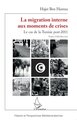 La migration interne aux moments de crises, Le cas de la Tunisie post-2011 (9782140337239-front-cover)