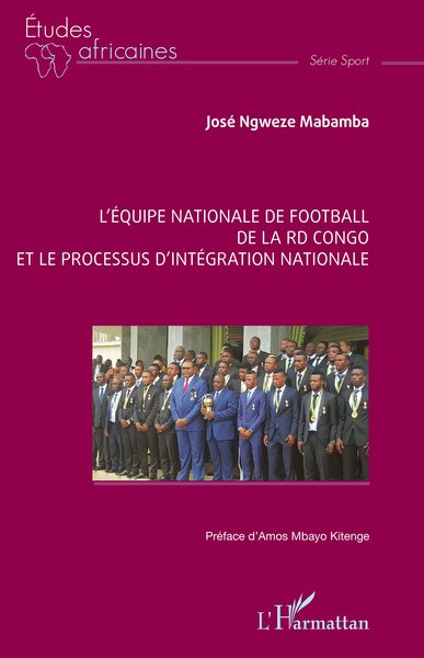 L’équipe nationale de football  de la RD Congo et le processus d’intégration nationale (9782140308857-front-cover)