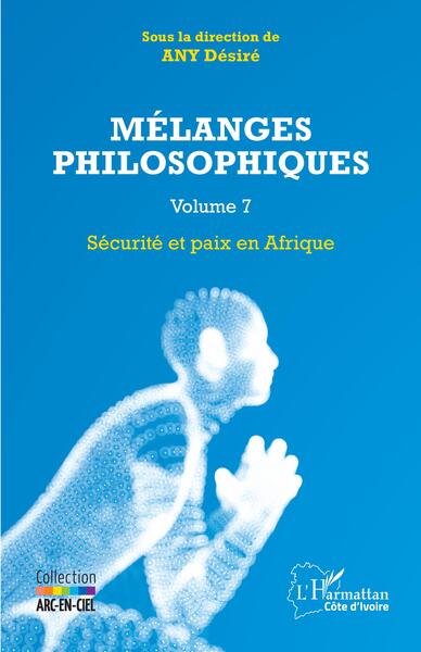 Mélanges philosophiques volume 7, Sécurité et paix en Afrique (9782140327452-front-cover)
