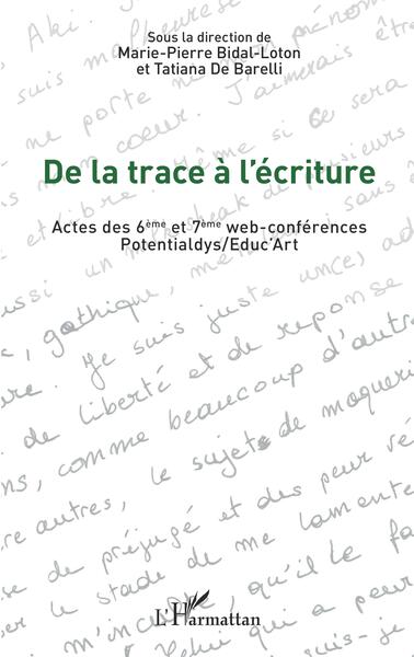 De la trace à l'écriture, Actes des 6ème et 7ème web-conférences Potentialdys/Educ Art (9782140347160-front-cover)