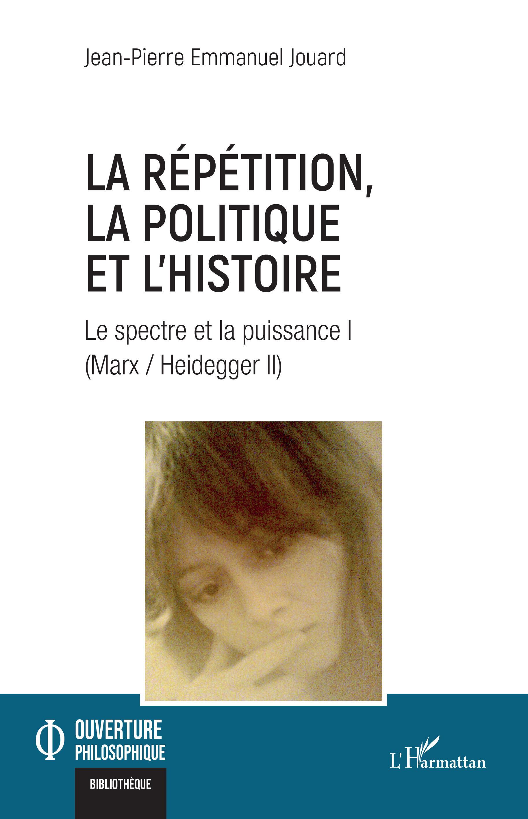 La répétition, la politique et l'histoire, Le spectre et la puissance I (Marx / Heidegger II) (9782140318061-front-cover)