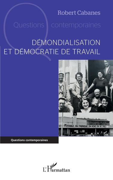 Démondialisation et démocratie de travail (9782140349812-front-cover)