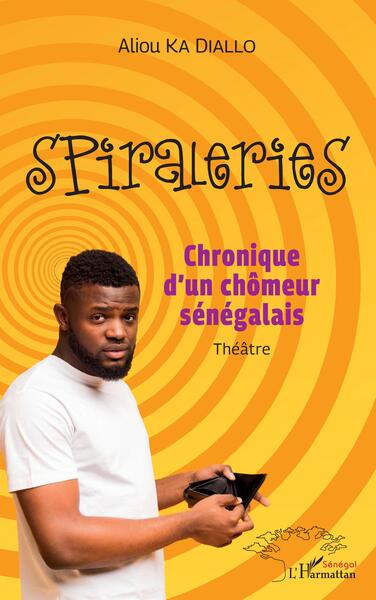 Spiraleries, Chronique d'un chômeur sénégalais - Théâtre (9782140300066-front-cover)