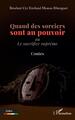 Quand des sorciers sont au pouvoir, Ou Le sacrifice suprême - Contes (9782140313370-front-cover)