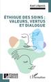 Éthique des soins : valeurs, vertus et dialogue (9782140348839-front-cover)