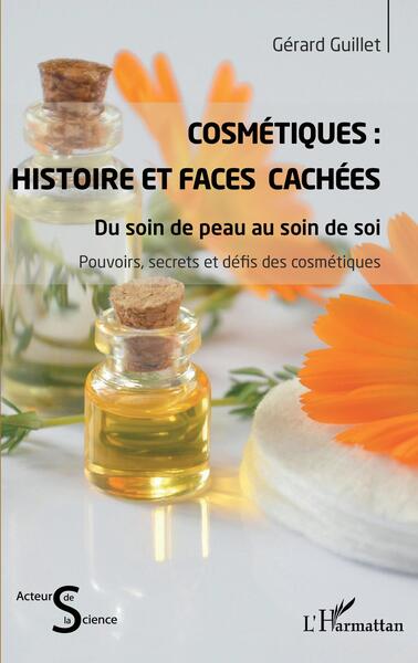 Cosmétiques : Histoire et faces cachées, Du soin de peau au soin de soi (9782140337680-front-cover)