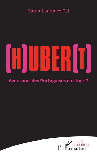 (H)uber(t), "Avez-vous des Portugaises en stock ?" (9782140321740-front-cover)