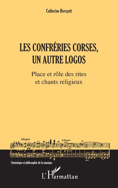 Les Confréries corses, un autre logos, Place et rôle des rites et chants religieux (9782140314889-front-cover)