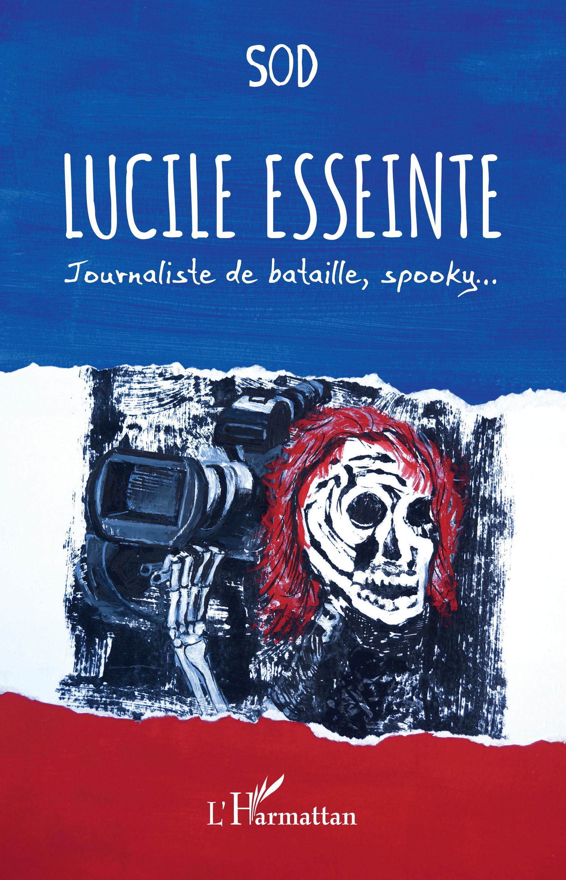 Lucile Esseinte, Journaliste de bataille, spooky... (9782140305139-front-cover)