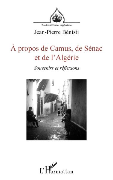À propos de Camus, de Sénac et de l'Algérie, Souvenirs et réflexions (9782140354588-front-cover)