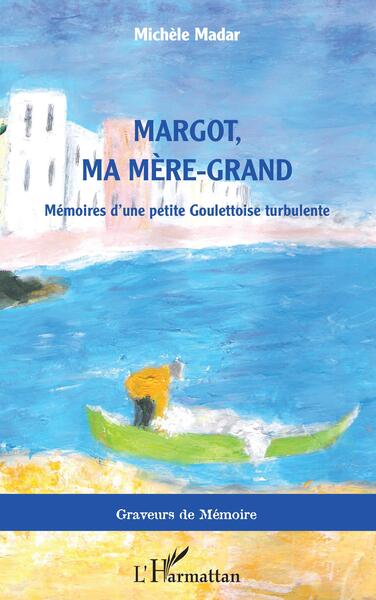 Margot, ma mère-grand, Mémoires d'une petite Goulettoise turbulente (9782140339097-front-cover)