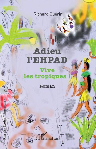 Adieu l'EHPAD, Vive les tropiques ! (9782140349256-front-cover)