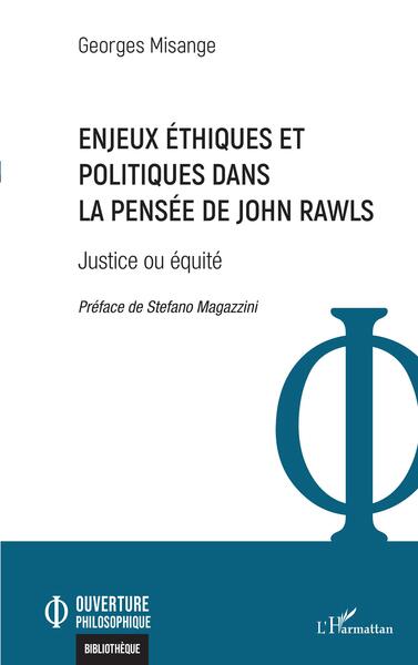 Enjeux éthiques et politiques dans la pensée de John Rawls, Justice ou équité (9782140304231-front-cover)