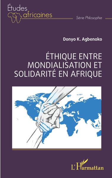 Éthique entre mondialisation et solidarité en Afrique (9782140304835-front-cover)
