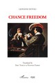 Chance freedom, Translated by Eric Turcat & Hannah Farris (9782140324048-front-cover)