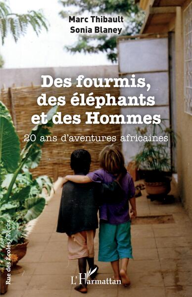 Des fourmis, des éléphants et des Hommes, 20 ans d'aventures africaines (9782140310508-front-cover)