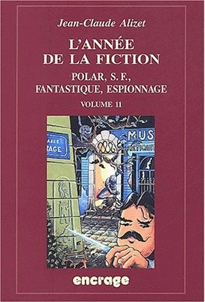 L'Année de la fiction / volume 11, Polar, S.F., fantastique, espionnage. (9782251741178-front-cover)