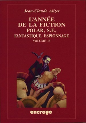 L'Année de la fiction / volume 13, Polar, S.F., fantastique, espionnage (9782251741390-front-cover)