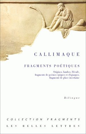 Fragments poétiques, Origines, Iambes, Hécalè, fragments de poèmes épiques et élégiaques, fragments de place incertaine (9782251742045-front-cover)