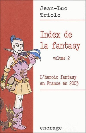 Index de la fantasy / volume 2, L'heroic fantasy en France en 2003. (9782251742427-front-cover)