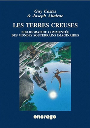 Les Terres creuses, Bibliographie commentée des mondes souterrains imaginaires (9782251741420-front-cover)