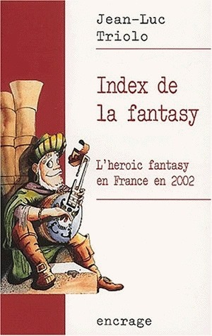 Index de la fantasy / volume 1, L'heroic fantasy en France en 2002. (9782251741192-front-cover)