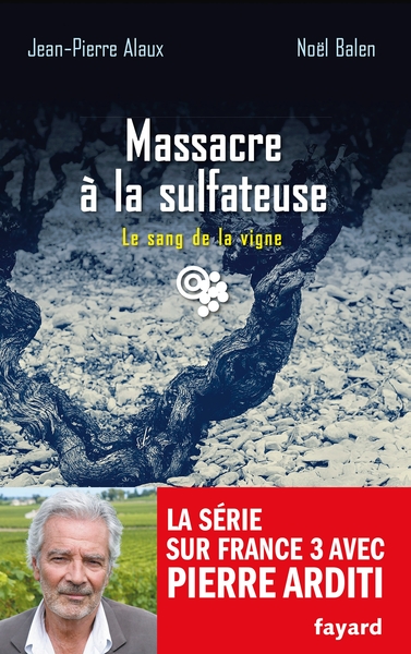 Massacre à la sulfateuse, Le sang de la vigne, tome 21 (9782213671918-front-cover)