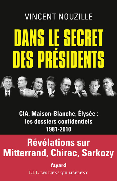Dans le secret des présidents, CIA, Maison-Blanche, Elysée : les dossiers confidentiels, 1981-2010 (9782213655918-front-cover)