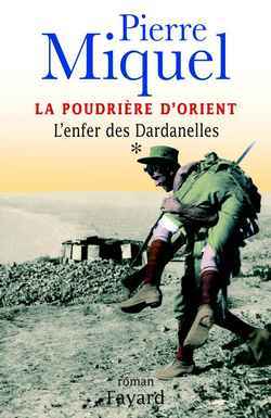 La Poudrière d'Orient, tome 1, L'enfer des Dardanelles (9782213615233-front-cover)
