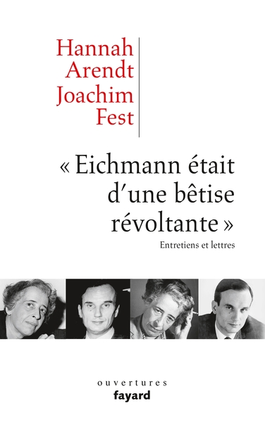 «Eichmann était d'une bêtise révoltante», Entretiens et lettres (9782213671239-front-cover)