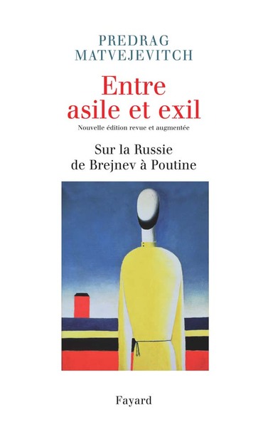 Entre asile et exil. Edition revue et augmentée, Sur la Russie de Brejnev à Poutine (9782213638621-front-cover)