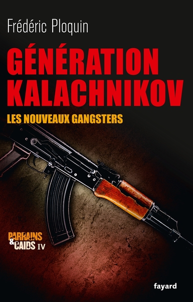 Génération Kalachnikov, Les nouveaux gangsters (9782213672304-front-cover)