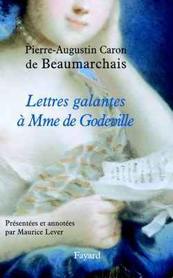 Lettres galantes de Beaumarchais à Mme de Godeville (1777-1779), Présentées et annotées par Maurice Lever (9782213619538-front-cover)