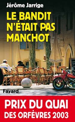 Le Bandit n'était pas manchot, Prix du quai des orfèvres 2003 (9782213613000-front-cover)