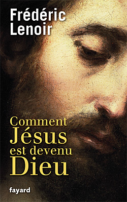 Comment Jésus est devenu Dieu (9782213636733-front-cover)