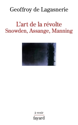 L'art de la révolte, Snowden, Assange, Manning (9782213685786-front-cover)